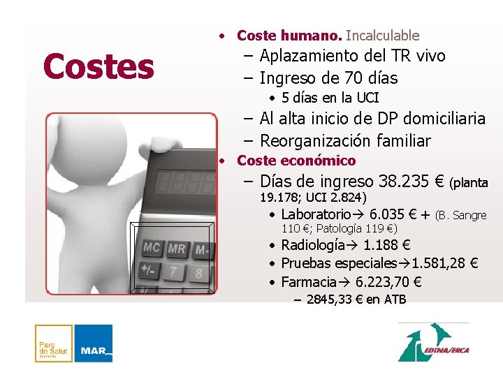  • Coste humano. Incalculable Costes – Aplazamiento del TR vivo – Ingreso de