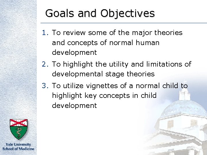 Goals and Objectives 1. To review some of the major theories and concepts of