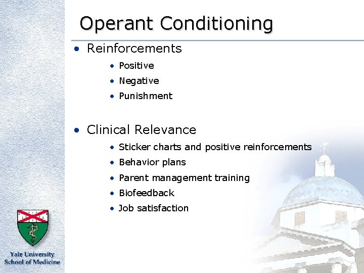 Operant Conditioning • Reinforcements • Positive • Negative • Punishment • Clinical Relevance •