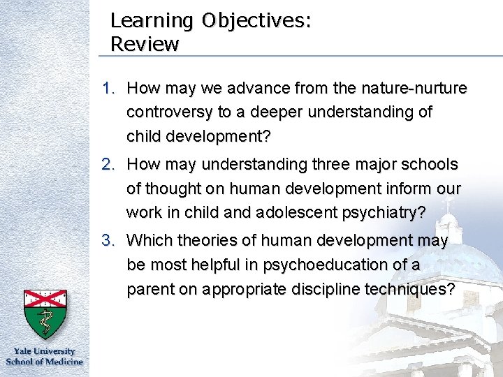 Learning Objectives: Review 1. How may we advance from the nature-nurture controversy to a