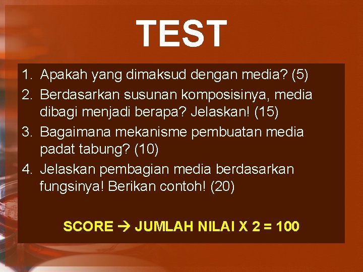 TEST 1. Apakah yang dimaksud dengan media? (5) 2. Berdasarkan susunan komposisinya, media dibagi