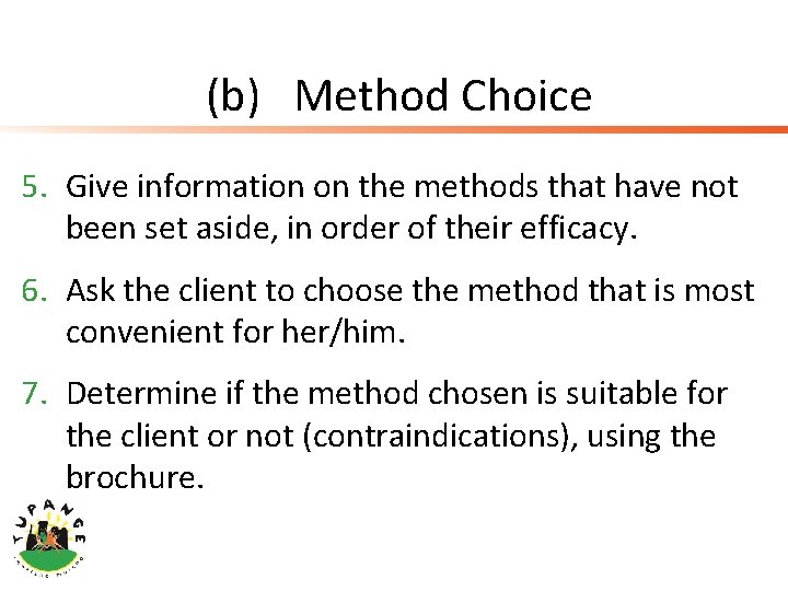 (b) Method Choice 5. Give information on the methods that have not been set