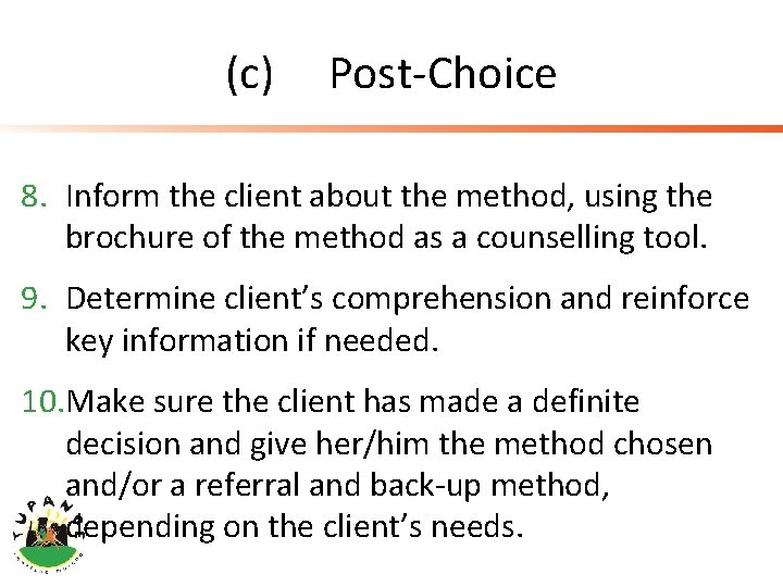 (c) Post-Choice 8. Inform the client about the method, using the brochure of the