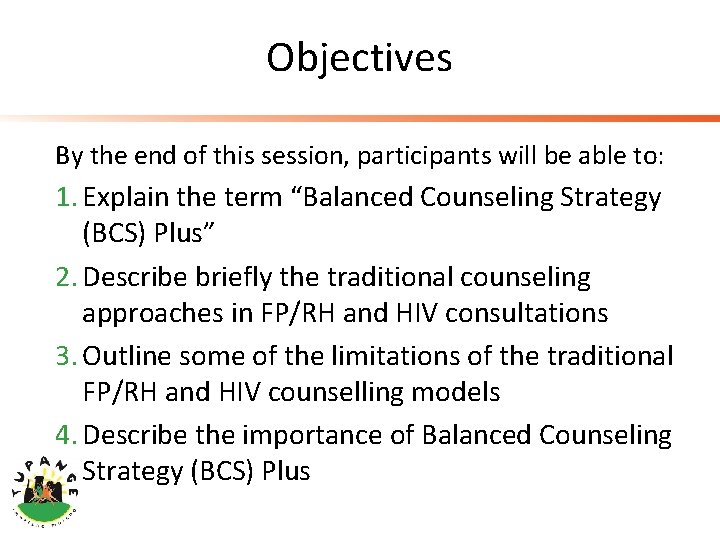 Objectives By the end of this session, participants will be able to: 1. Explain
