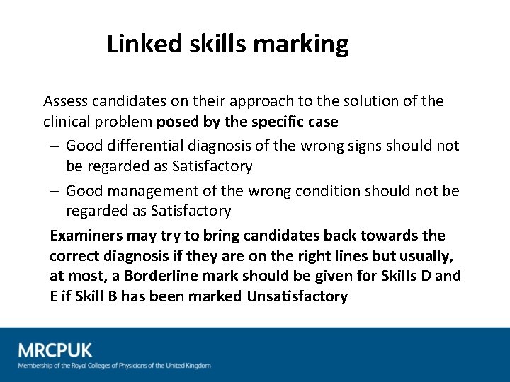 Linked skills marking Assess candidates on their approach to the solution of the clinical