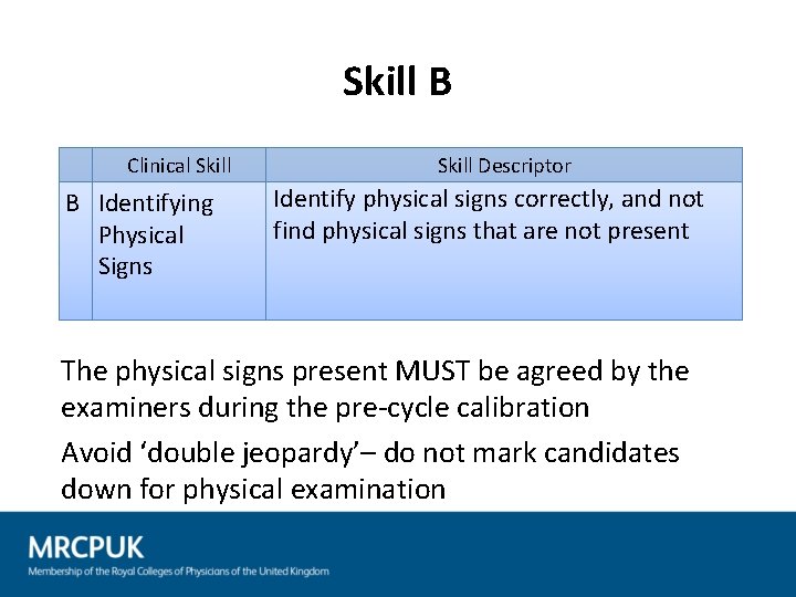 Skill B Clinical Skill B Identifying Physical Signs Skill Descriptor Identify physical signs correctly,