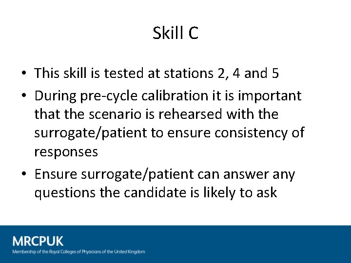 Skill C • This skill is tested at stations 2, 4 and 5 •