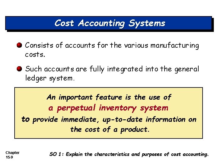 Cost Accounting Systems Consists of accounts for the various manufacturing costs. Such accounts are