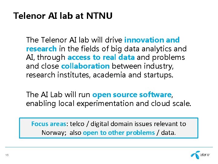 Telenor AI lab at NTNU The Telenor AI lab will drive innovation and research