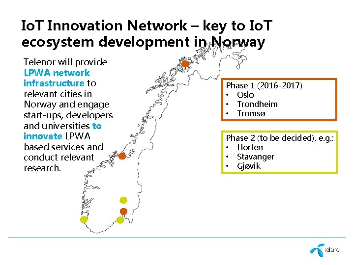 Io. T Innovation Network – key to Io. T ecosystem development in Norway Telenor