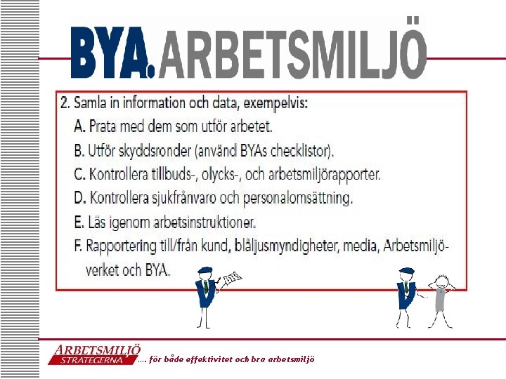 …. för både effektivitet och bra arbetsmiljö 