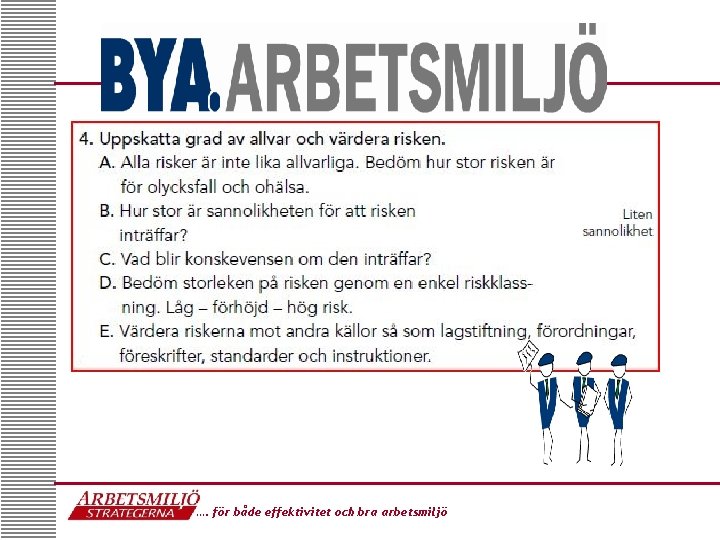 …. för både effektivitet och bra arbetsmiljö 