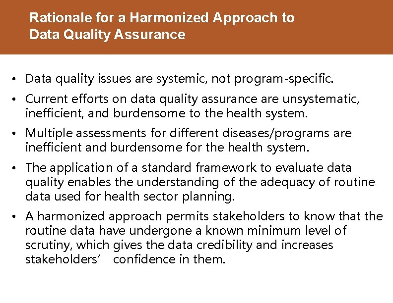 Rationale for a Harmonized Approach to Data Quality Assurance • Data quality issues are
