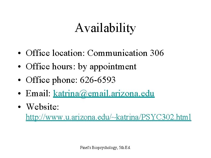 Availability • • • Office location: Communication 306 Office hours: by appointment Office phone: