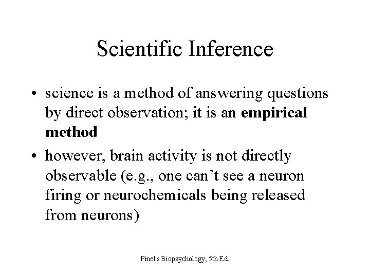 Scientific Inference • science is a method of answering questions by direct observation; it