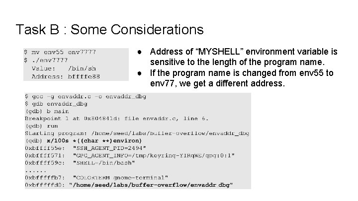 Task B : Some Considerations ● Address of “MYSHELL” environment variable is sensitive to