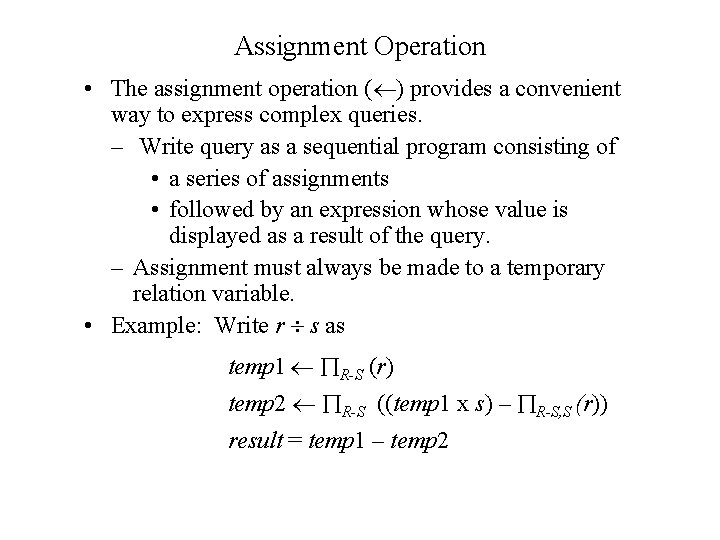 Assignment Operation • The assignment operation ( ) provides a convenient way to express Assignment Operation • The assignment operation ( ) provides a convenient way to express