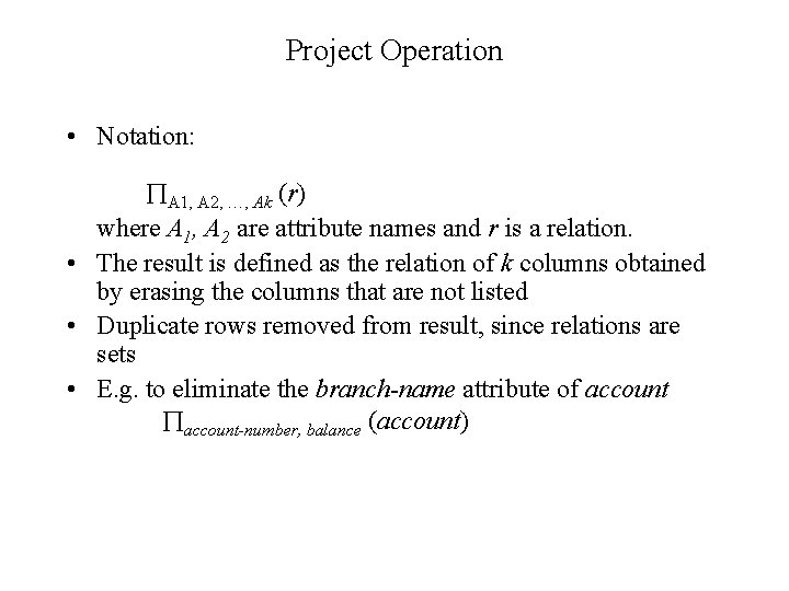 Project Operation • Notation: A 1, A 2, …, Ak (r) where A 1,