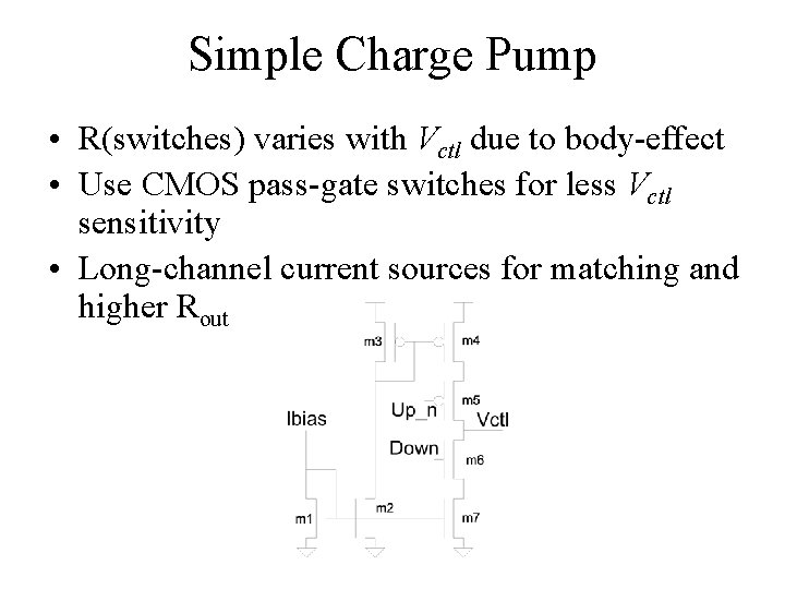 Simple Charge Pump • R(switches) varies with Vctl due to body-effect • Use CMOS