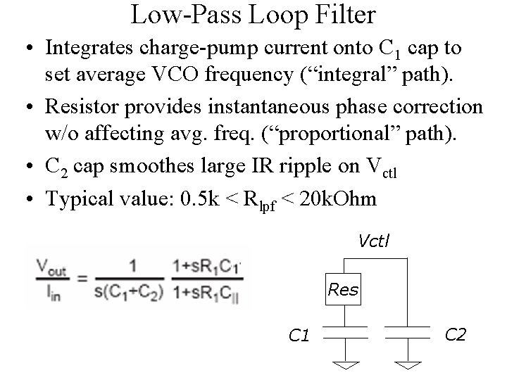 Low-Pass Loop Filter • Integrates charge-pump current onto C 1 cap to set average