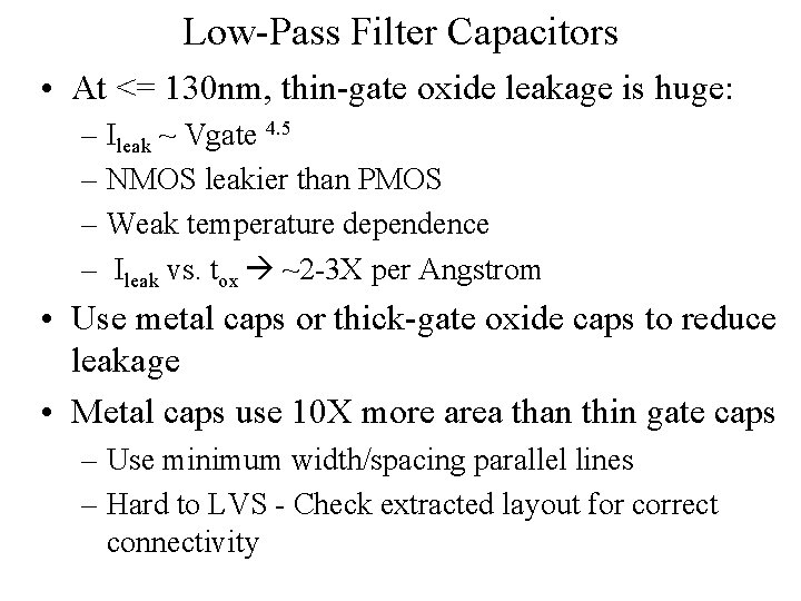 Low-Pass Filter Capacitors • At <= 130 nm, thin-gate oxide leakage is huge: –