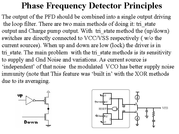 Phase Frequency Detector Principles The output of the PFD should be combined into a