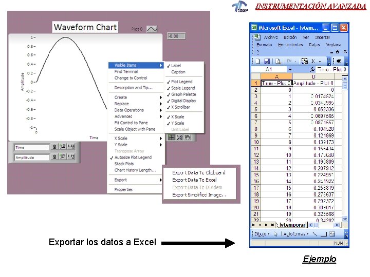 INSTRUMENTACIÓN AVANZADA Exportar los datos a Excel Ejemplo INSTRUMENTACIÓN AVANZADA Exportar los datos a Excel Ejemplo