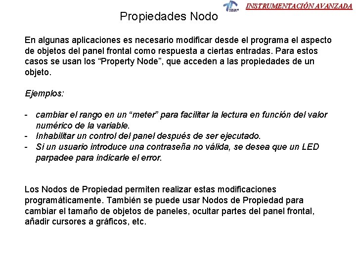 Propiedades Nodo INSTRUMENTACIÓN AVANZADA En algunas aplicaciones es necesario modificar desde el programa el Propiedades Nodo INSTRUMENTACIÓN AVANZADA En algunas aplicaciones es necesario modificar desde el programa el