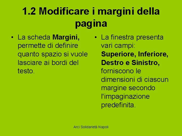 1. 2 Modificare i margini della pagina • La scheda Margini, • La finestra
