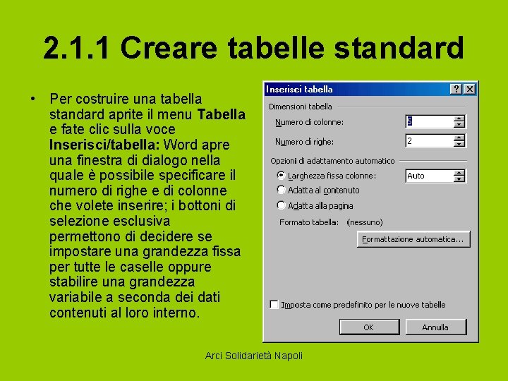2. 1. 1 Creare tabelle standard • Per costruire una tabella standard aprite il