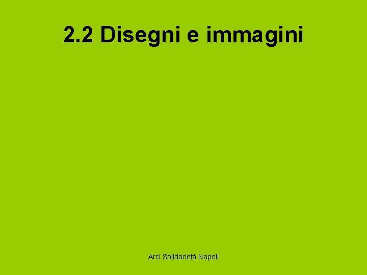 2. 2 Disegni e immagini Arci Solidarietà Napoli 