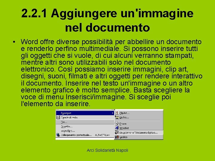 2. 2. 1 Aggiungere un'immagine nel documento • Word offre diverse possibilità per abbellire