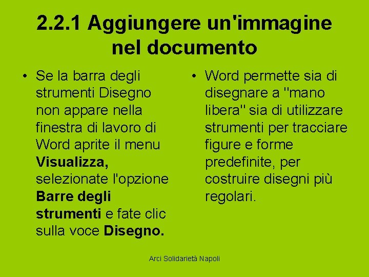 2. 2. 1 Aggiungere un'immagine nel documento • Se la barra degli strumenti Disegno