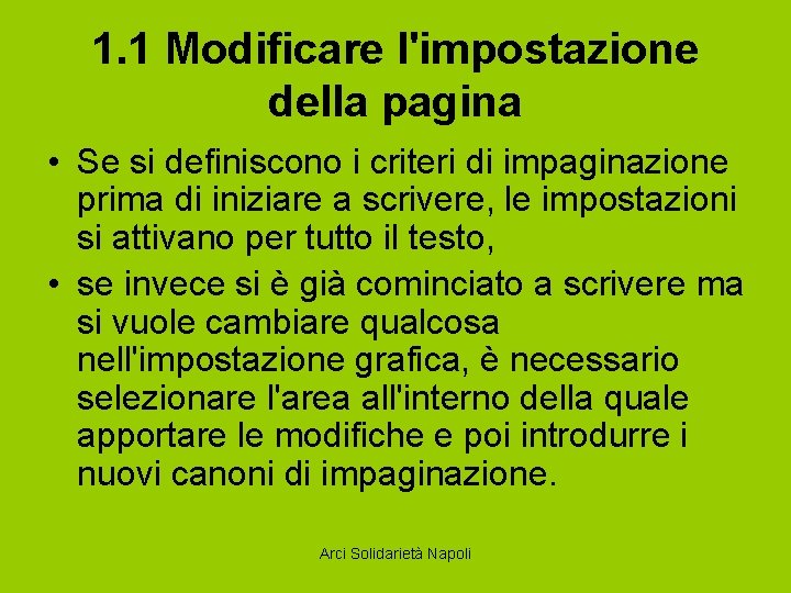 1. 1 Modificare l'impostazione della pagina • Se si definiscono i criteri di impaginazione