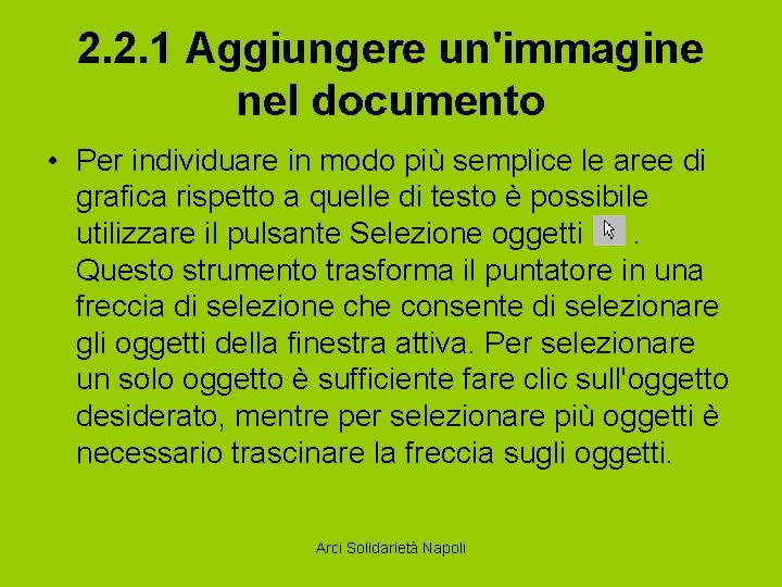 2. 2. 1 Aggiungere un'immagine nel documento • Per individuare in modo più semplice
