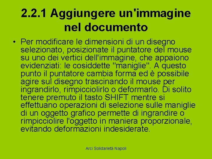 2. 2. 1 Aggiungere un'immagine nel documento • Per modificare le dimensioni di un