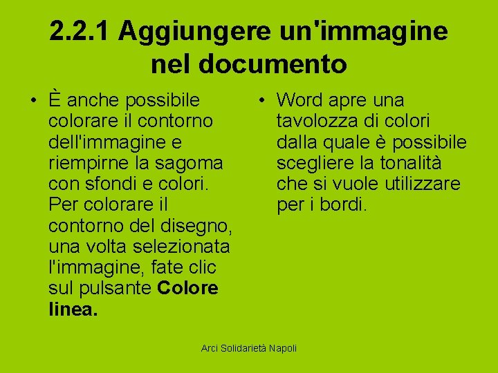 2. 2. 1 Aggiungere un'immagine nel documento • È anche possibile • Word apre