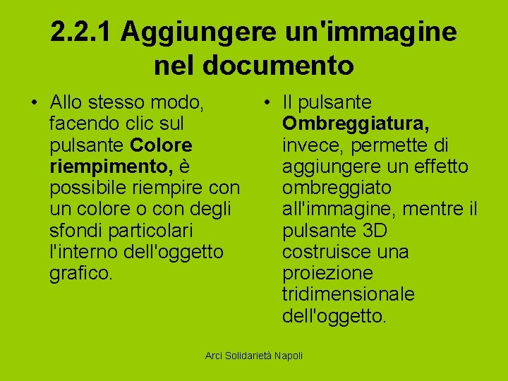 2. 2. 1 Aggiungere un'immagine nel documento • Allo stesso modo, • Il pulsante