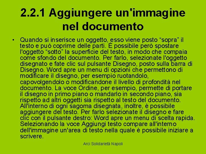 2. 2. 1 Aggiungere un'immagine nel documento • Quando si inserisce un oggetto, esso