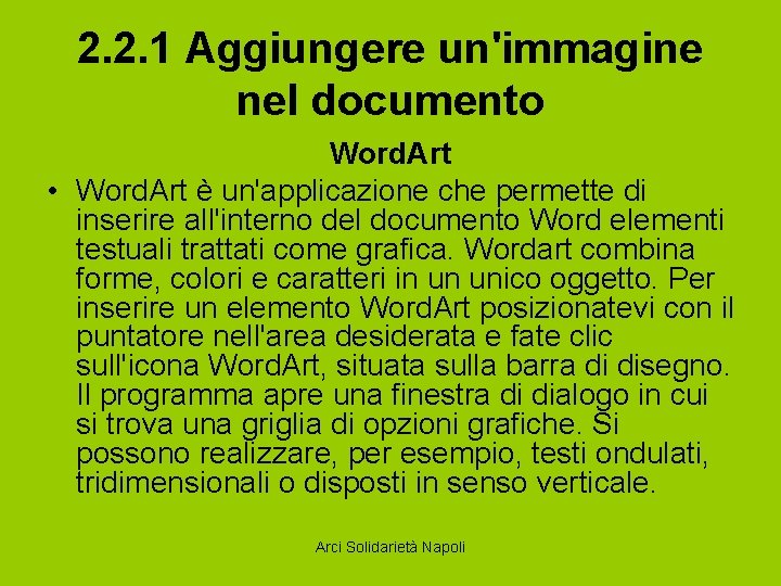 2. 2. 1 Aggiungere un'immagine nel documento Word. Art • Word. Art è un'applicazione