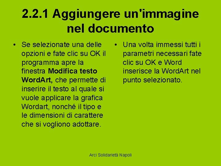 2. 2. 1 Aggiungere un'immagine nel documento • Se selezionate una delle • Una