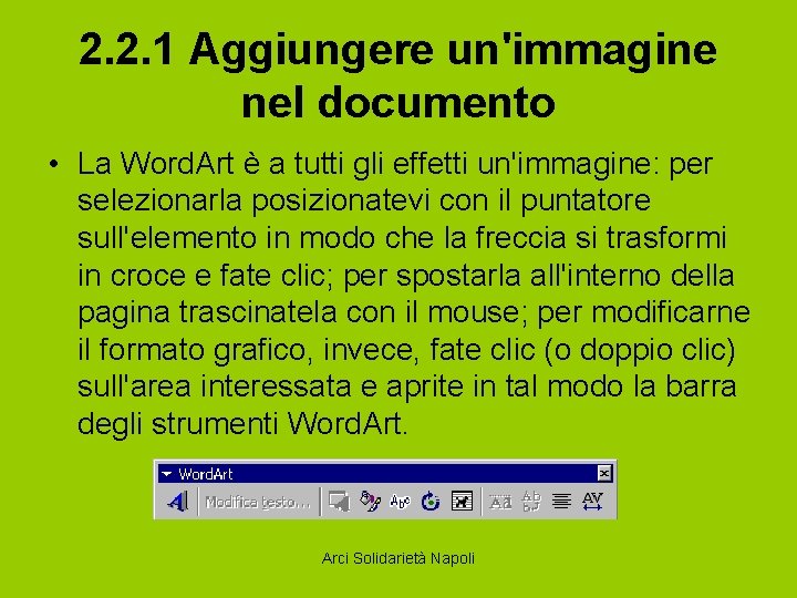 2. 2. 1 Aggiungere un'immagine nel documento • La Word. Art è a tutti