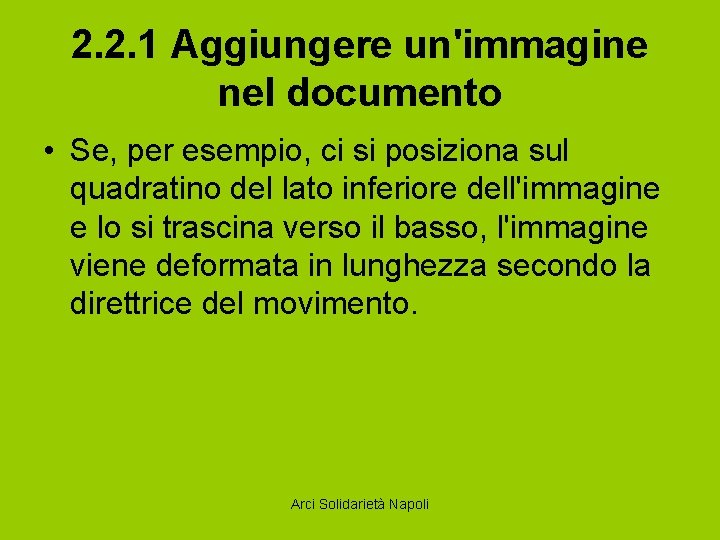 2. 2. 1 Aggiungere un'immagine nel documento • Se, per esempio, ci si posiziona