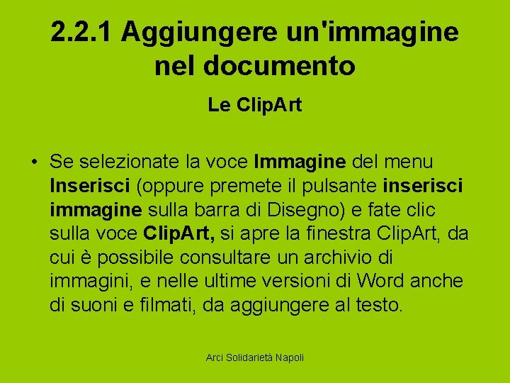 2. 2. 1 Aggiungere un'immagine nel documento Le Clip. Art • Se selezionate la