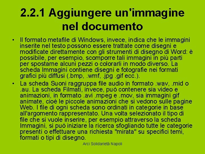 2. 2. 1 Aggiungere un'immagine nel documento • Il formato metafile di Windows, invece,