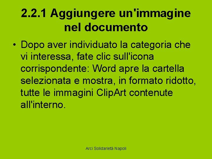 2. 2. 1 Aggiungere un'immagine nel documento • Dopo aver individuato la categoria che