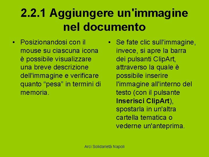 2. 2. 1 Aggiungere un'immagine nel documento • Posizionandosi con il • Se fate
