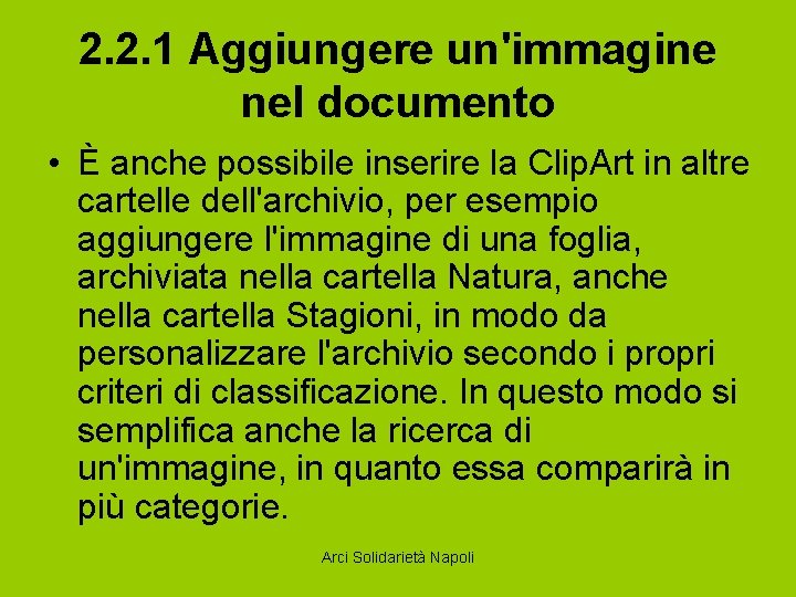 2. 2. 1 Aggiungere un'immagine nel documento • È anche possibile inserire la Clip.