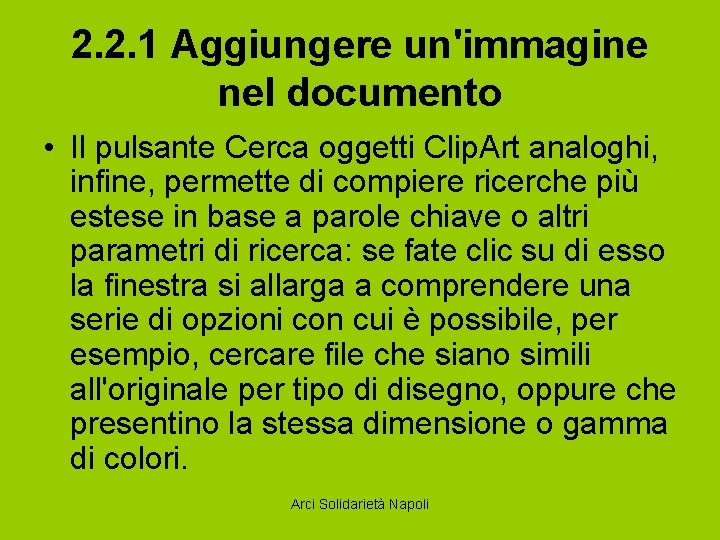 2. 2. 1 Aggiungere un'immagine nel documento • Il pulsante Cerca oggetti Clip. Art