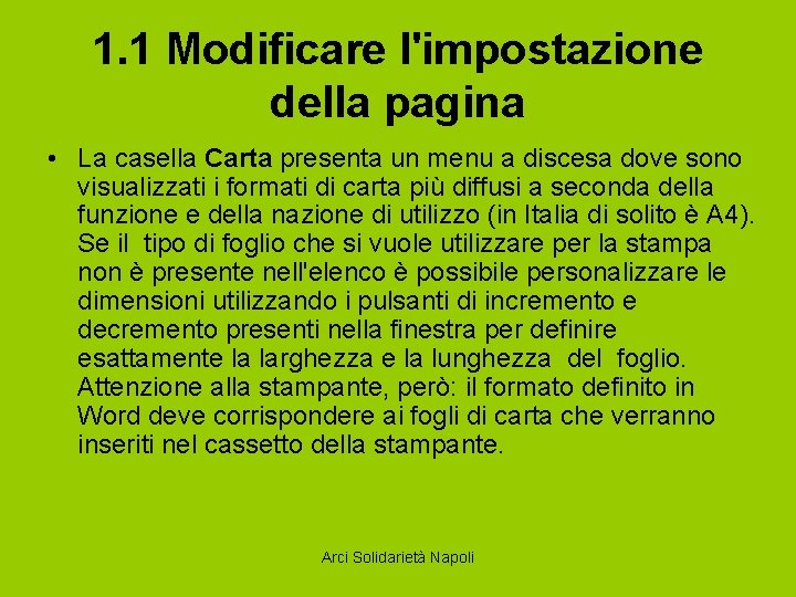1. 1 Modificare l'impostazione della pagina • La casella Carta presenta un menu a